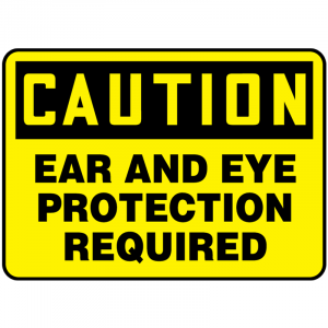 10" x 14" Caution Ear & Eye Protection Required Sign, Plastic