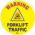Mighty Line® Floor Sign, Warning - Fork Lift Traffic, 16"