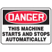 7" x 10" Danger This Machine Starts and Stops Automatically Sign