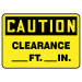 Caution __' Clearance Sign 7" x 10"