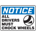 10" x 14" Vinyl Notice All Drivers Must Chock Wheels Sign